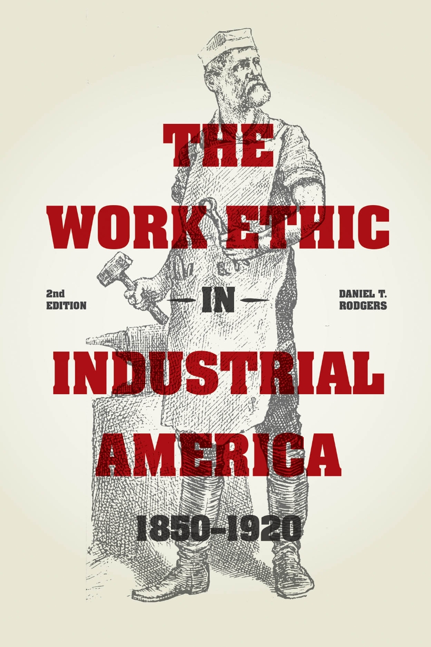 The Work Ethic in Industrial America 1850-1920