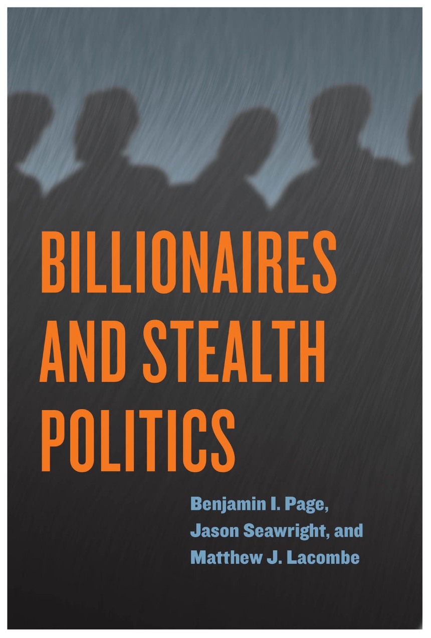 Billionaires and Stealth Politics