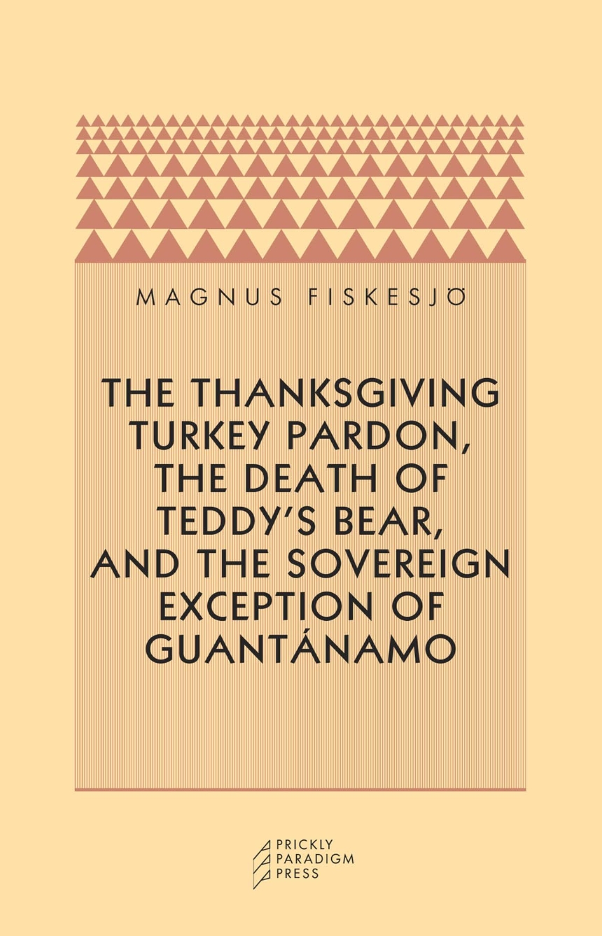 The Thanksgiving Turkey Pardon, the Death of Teddy’s Bear, and the Sovereign Exception of Guantanamo