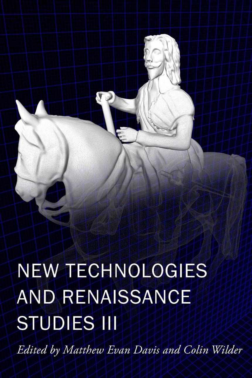 New Technologies and Renaissance Studies III