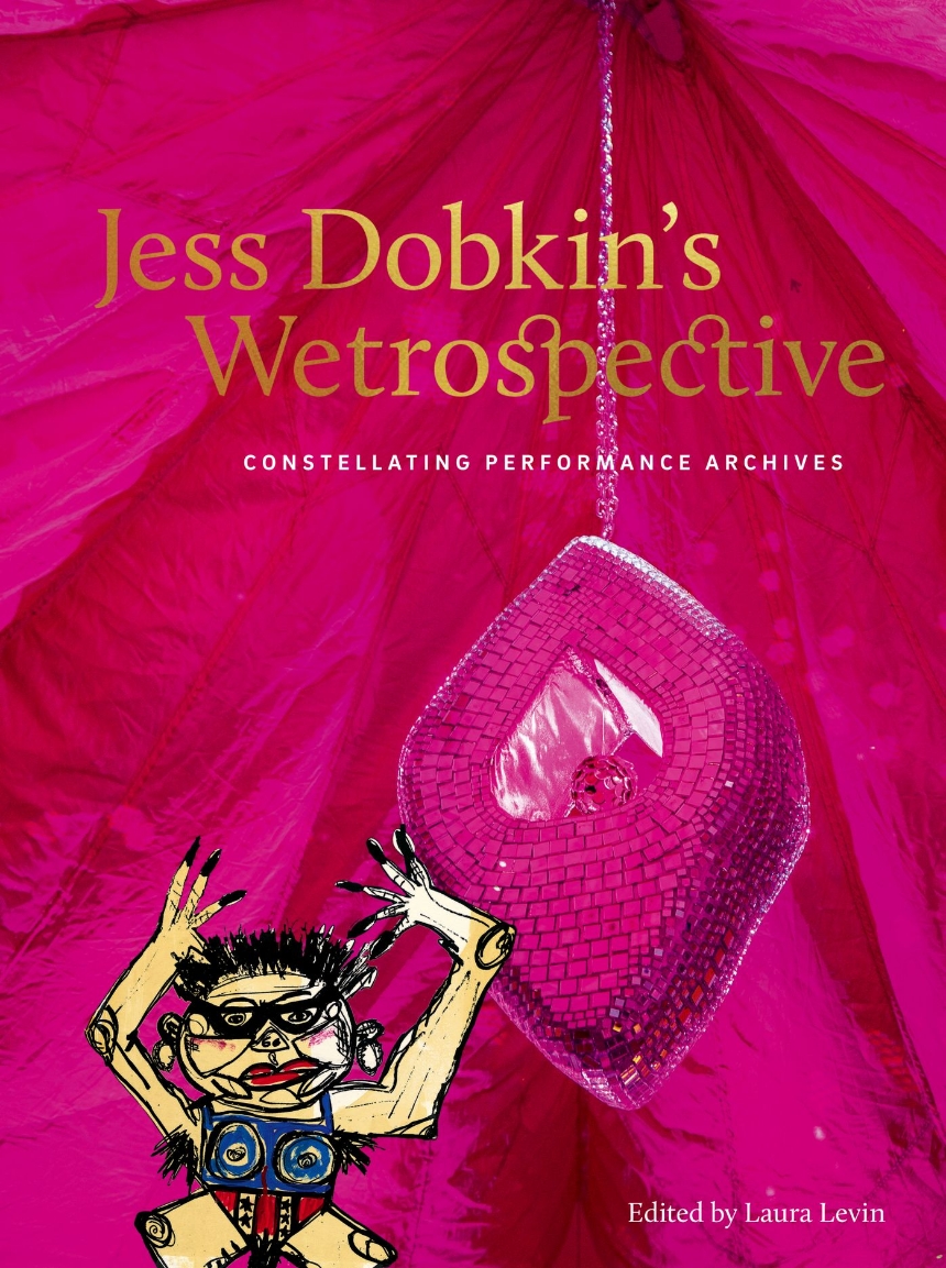 Jess Dobkin’s Wetrospective