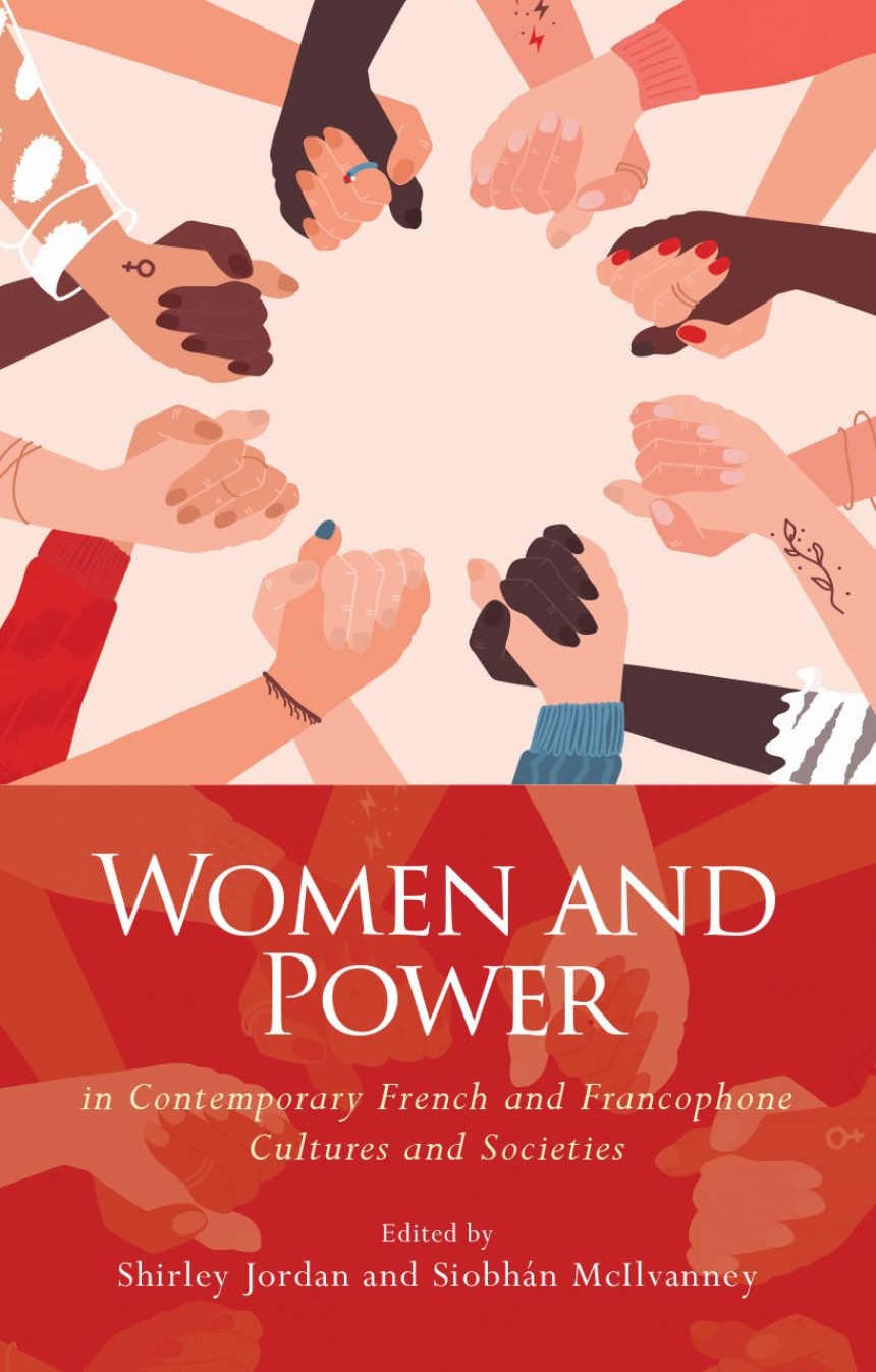 Women and Power in Contemporary French and Francophone Cultures and Societies