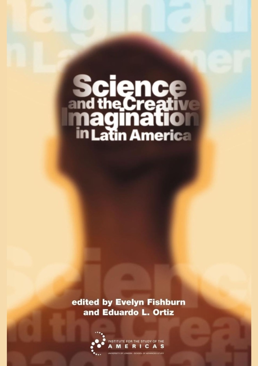 Science and the Creative Imagination in Latin America