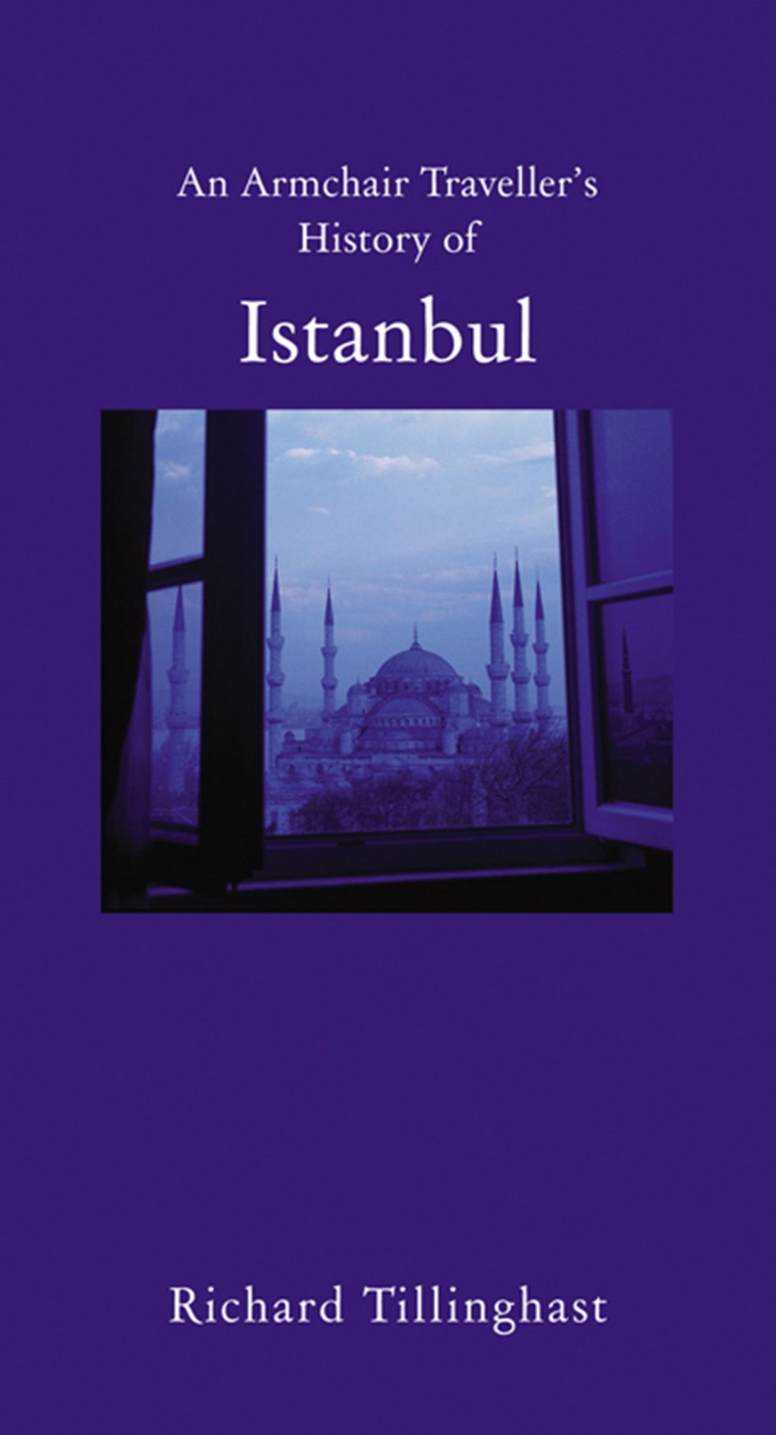 An Armchair Traveller’s History of Istanbul