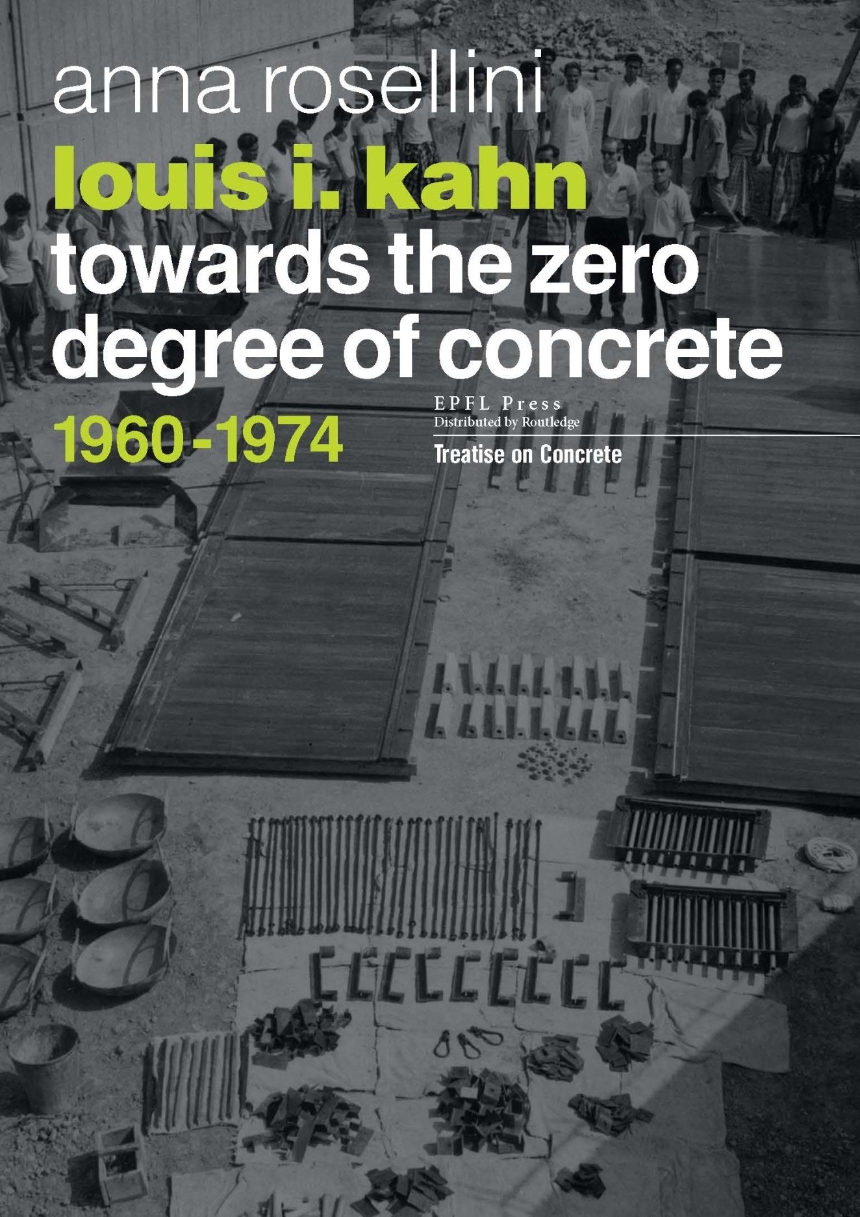 Louis I. Kahn -Towards the zero degree of concrete