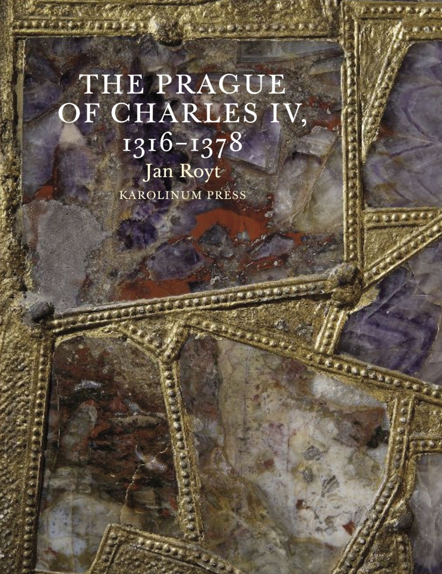 The Prague of Charles IV, 1316 - 1378
