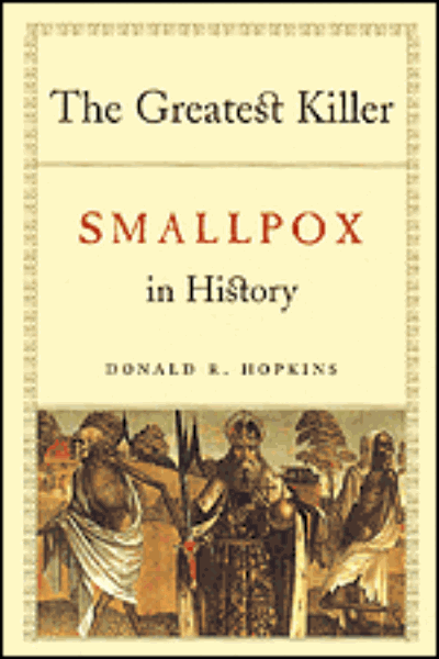 The Greatest Killer: Smallpox in History