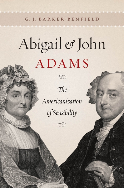 Abigail and John Adams: The Americanization of Sensibility