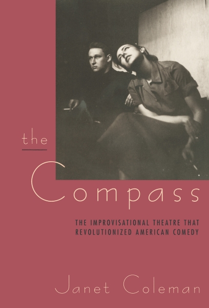 The Compass: The Improvisational Theatre that Revolutionized American Comedy