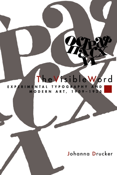 The Visible Word: Experimental Typography and Modern Art, 1909-1923