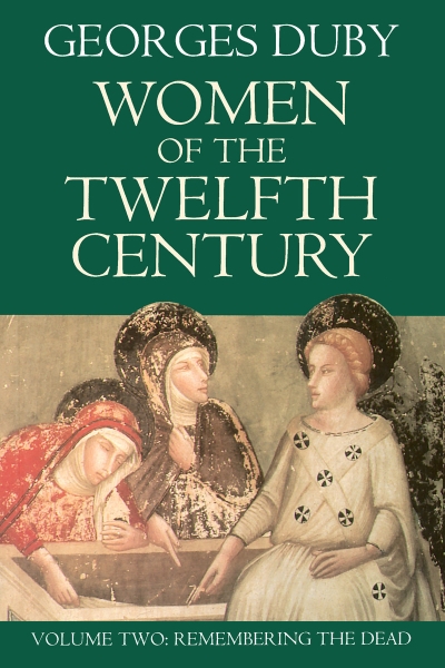 Women of the Twelfth Century, Volume 2: Remembering the Dead