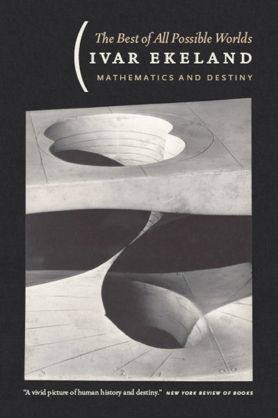 The Best of All Possible Worlds: Mathematics and Destiny