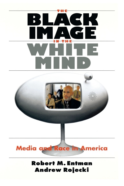 The Black Image in the White Mind: Media and Race in America