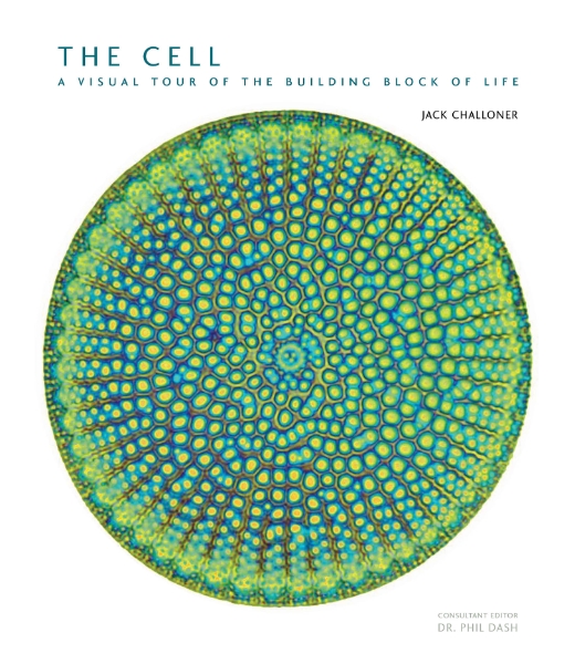 The Cell: A Visual Tour of the Building Block of Life