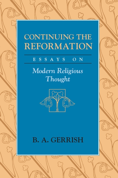 Continuing the Reformation: Essays on Modern Religious Thought