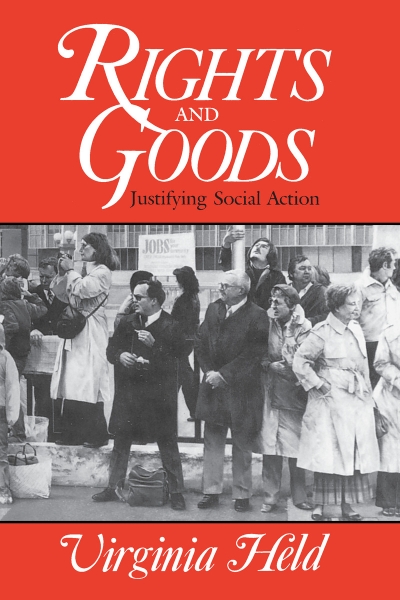 Rights and Goods: Justifying Social Action