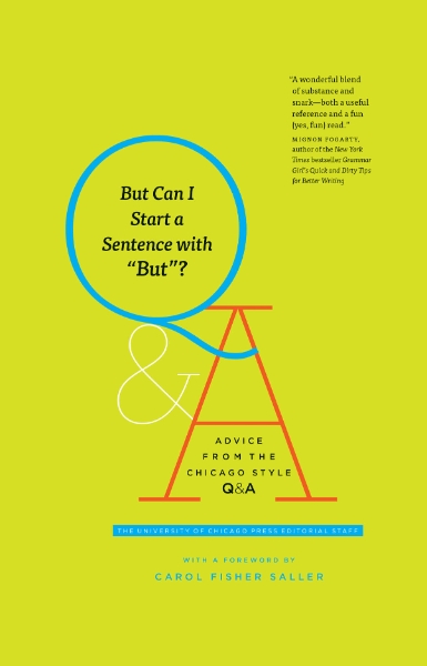 But Can I Start a Sentence with "But"?: Advice from the Chicago Style Q&A