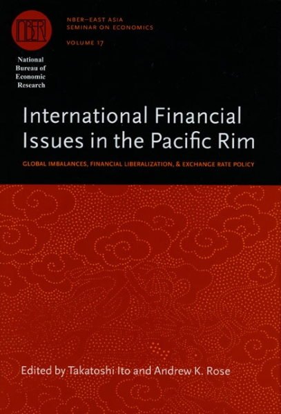 International Financial Issues in the Pacific Rim: Global Imbalances, Financial Liberalization, and Exchange Rate Policy