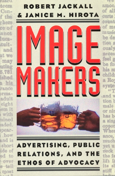 Image Makers: Advertising, Public Relations, and the Ethos of Advocacy