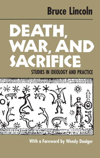 Death, War, and Sacrifice: Studies in Ideology & Practice