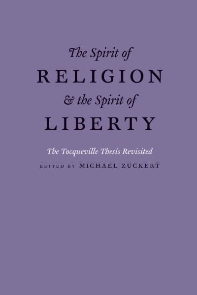 The Spirit of Religion and the Spirit of Liberty: The Tocqueville Thesis Revisited