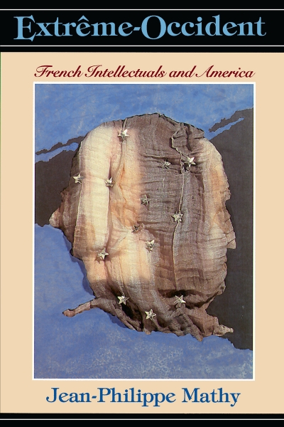 Extreme-Occident: French Intellectuals and America