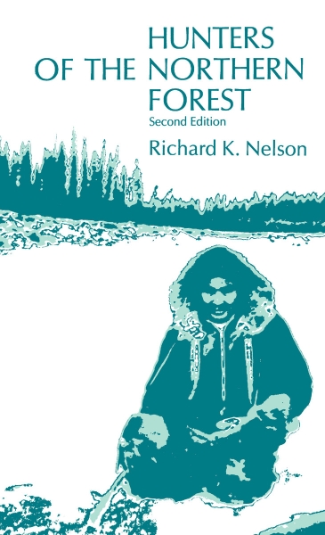 Hunters of the Northern Forest: Designs for Survival among the Alaskan Kutchin