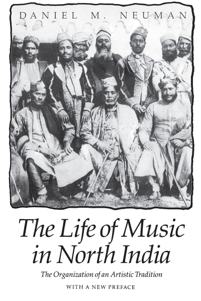 The Life of Music in North India: The Organization of an Artistic Tradition