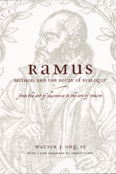 Ramus, Method, and the Decay of Dialogue: From the Art of Discourse to the Art of Reason
