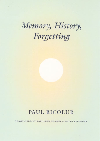 Memory, History, Forgetting