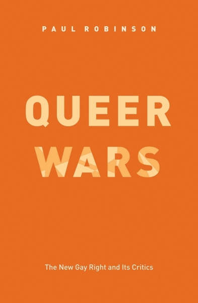 Queer Wars: The New Gay Right and Its Critics