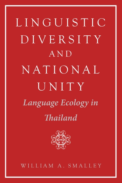 Linguistic Diversity and National Unity: Language Ecology in Thailand