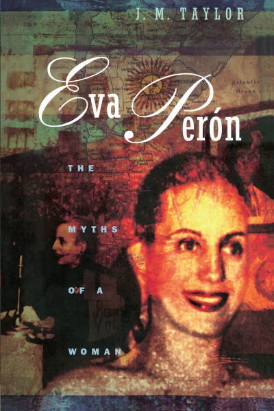 Eva Perón: The Myths of a Woman