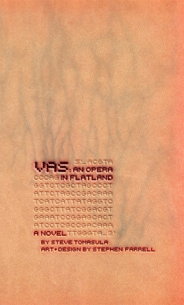 VAS: An Opera in Flatland: A Novel. By Steve Tomasula. Art and Design by Stephen Farrell.