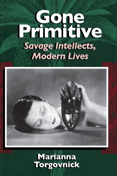 Gone Primitive: Savage Intellects, Modern Lives