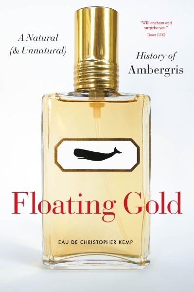 Floating Gold: A Natural (and Unnatural) History of Ambergris