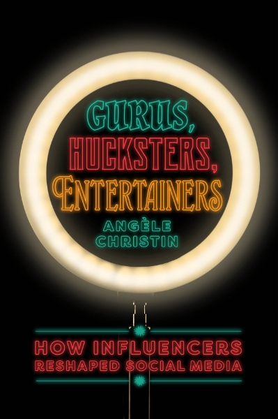 Gurus, Hucksters, Entertainers: How Influencers Reshaped Social Media