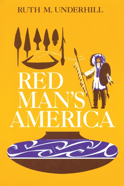 Red Man’s America: A History of Indians in the United States