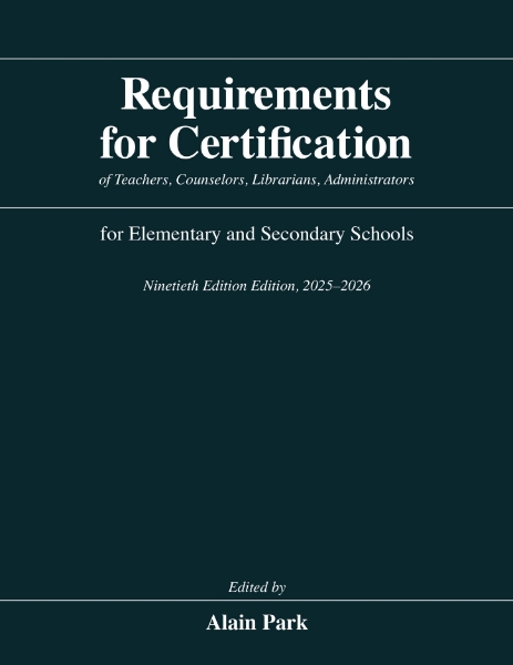 Requirements for Certification of Teachers, Counselors, Librarians, Administrators for Elementary and Secondary Schools, Ninetieth Edition, 2025–2026