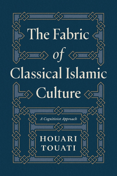 The Fabric of Classical Islamic Culture: A Cognitivist Approach