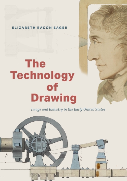 The Technology of Drawing: Image and Industry in the Early United States