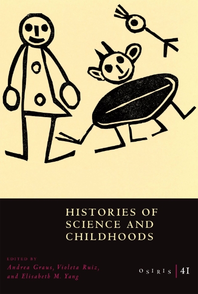 Osiris, Volume 41: Histories of Science and Childhoods