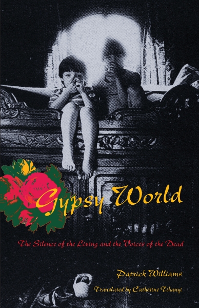 Gypsy World: The Silence of the Living and the Voices of the Dead