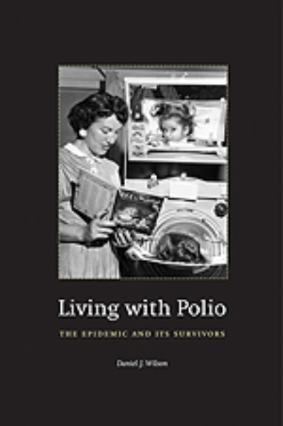 Living with Polio: The Epidemic and Its Survivors