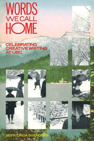Words We Call Home: Celebrating Creative Writing at UBC