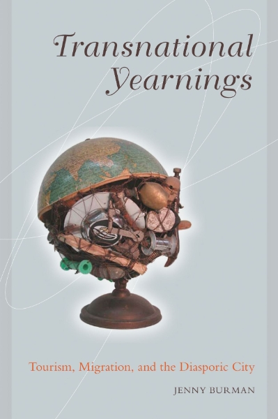 Transnational Yearnings: Tourism, Migration, and the Diasporic City