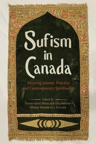 Sufism in Canada: Weaving Islamic Practice and Contemporary Spirituality