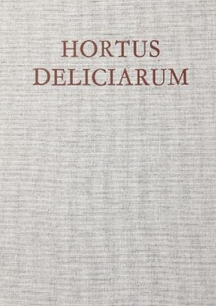 The ’Hortus Deliciarum’ of Herrad of Hohenbourg (Landsberg)