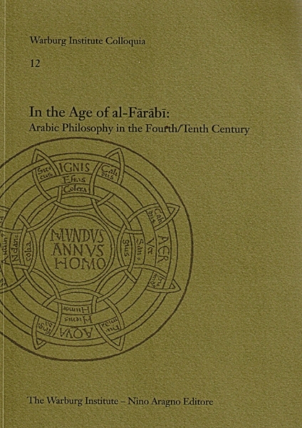 In the Age of Al-Farabi: Arabic Philosophy in the Fourth/Tenth Century: Arabic Philosophy in the Fourth/tenth Century