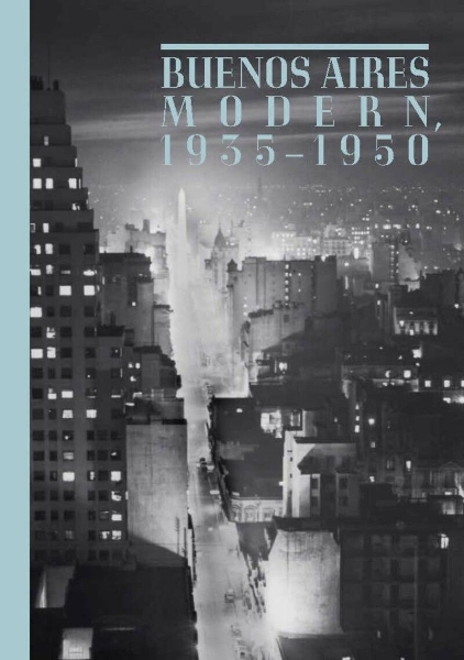 Buenos Aires Modern, 1935–1950